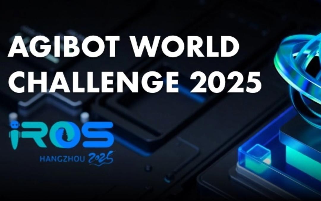 AG恒峰主办｜全球顶尖机器人赛事AgiBot World Challenge@IRO...